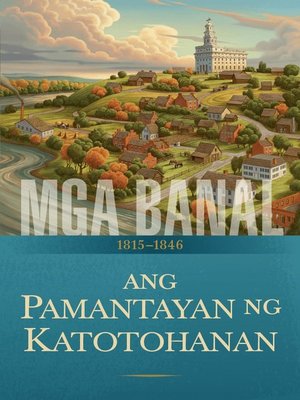 cover image of Ang Kuwento ng Simbahan ni Jesucristo sa mga Huling Araw: Ang Pamantayan ng Katotohanan, 1815–1846